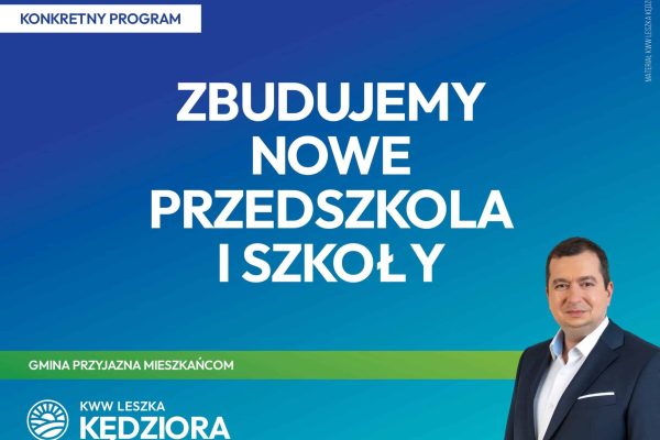 Zbudujemy nowe przedszkola i szkoły.