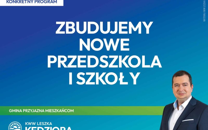 Zbudujemy nowe przedszkola i szkoły.